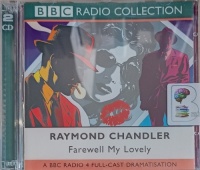 Farewell My Lovely written by Raymond Chandler performed by Ed Bishop and BBC Radio 4 Full-Cast Drama Team on Audio CD (Abridged)